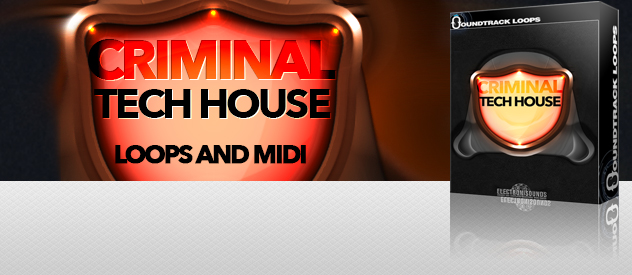 Criminal Tech House - Loops, MIDI, One-Shots & Presets