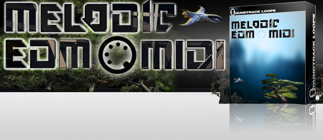 Melodic EDM MIDI - New lower price $24.95