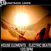 HOUSE ELEMENTS :. ELECTRIC BEATS HOUSE ELEMENTS :. ELECTRIC BEATS