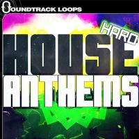 Hard House Loops - Anthems, FX & Buildups