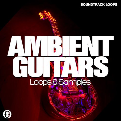 Download Ambient Guitars Loops by Soundtrack Loops & Brian Daly