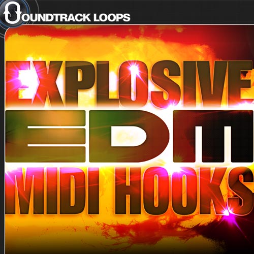 Explosive EDM MIDI Hooks - Loops, One-Shots & MIDI
