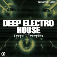 Download Deep Electro House royalty free loops and sounds for all DAWs