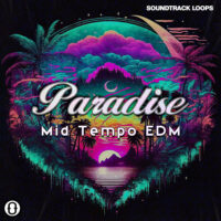 Download Paradise: Mid Tempo EDM Loops, MIDI, & One-shots